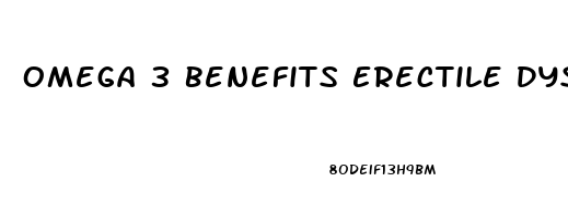 Omega 3 Benefits Erectile Dysfunction