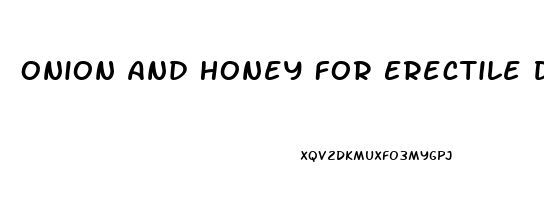 Onion And Honey For Erectile Dysfunction