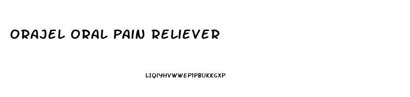 Orajel Oral Pain Reliever