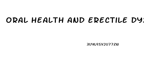 Oral Health And Erectile Dysfunction