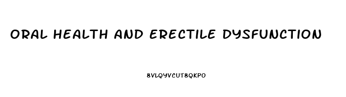 Oral Health And Erectile Dysfunction