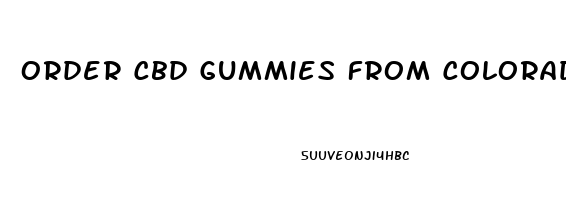 Order Cbd Gummies From Colorado