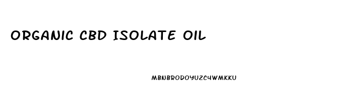 Organic Cbd Isolate Oil