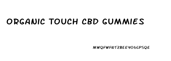 Organic Touch Cbd Gummies