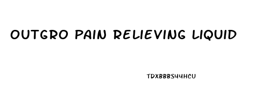 Outgro Pain Relieving Liquid