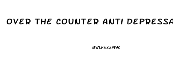 Over The Counter Anti Depressants