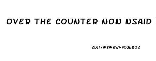 Over The Counter Non Nsaid Pain Reliever