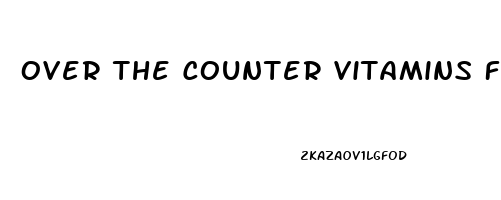 Over The Counter Vitamins For Erectile Dysfunction