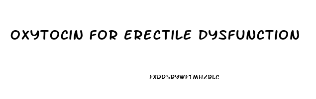 Oxytocin For Erectile Dysfunction