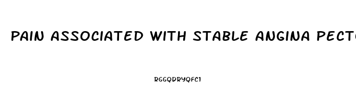 Pain Associated With Stable Angina Pectoris Relieved By