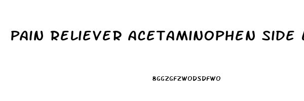 Pain Reliever Acetaminophen Side Effects