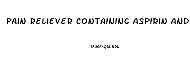 Pain Reliever Containing Aspirin And Caffeine Crossword