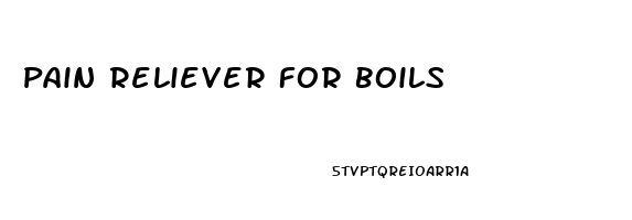 Pain Reliever For Boils