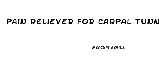 Pain Reliever For Carpal Tunnel