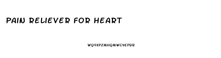 Pain Reliever For Heart