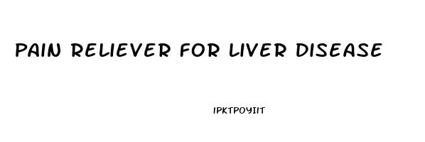 Pain Reliever For Liver Disease