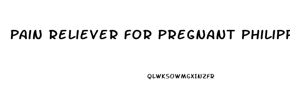 Pain Reliever For Pregnant Philippines