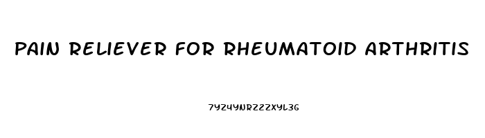 Pain Reliever For Rheumatoid Arthritis