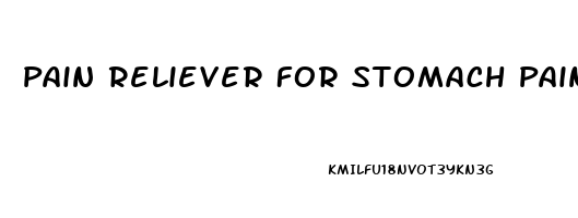 Pain Reliever For Stomach Pain