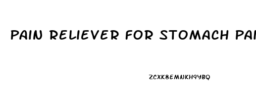 Pain Reliever For Stomach Pains