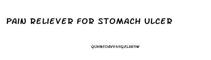 Pain Reliever For Stomach Ulcer