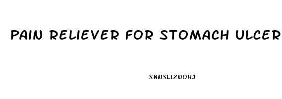 Pain Reliever For Stomach Ulcer