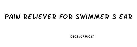 Pain Reliever For Swimmer S Ear