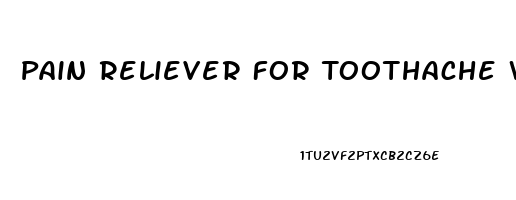 Pain Reliever For Toothache While Pregnant