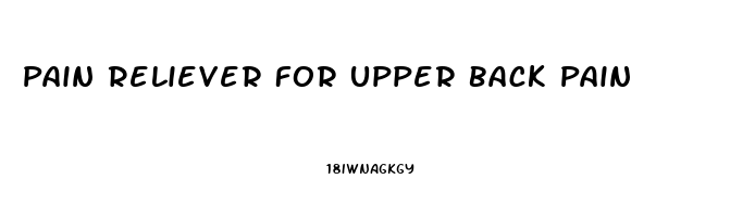 Pain Reliever For Upper Back Pain