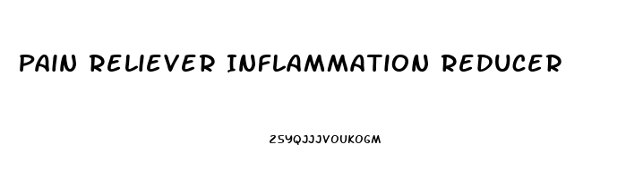 Pain Reliever Inflammation Reducer