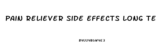 Pain Reliever Side Effects Long Term