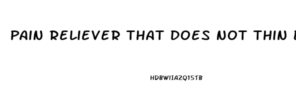 Pain Reliever That Does Not Thin Blood