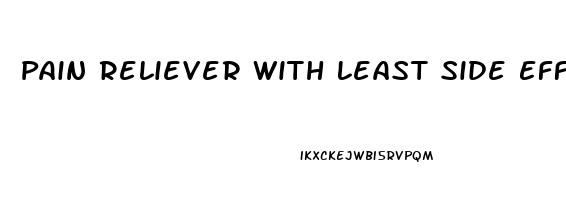 Pain Reliever With Least Side Effects