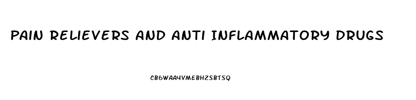 Pain Relievers And Anti Inflammatory Drugs