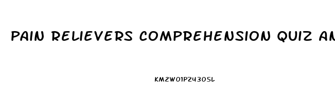 Pain Relievers Comprehension Quiz Answer Key