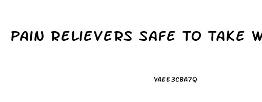 Pain Relievers Safe To Take While Breastfeeding