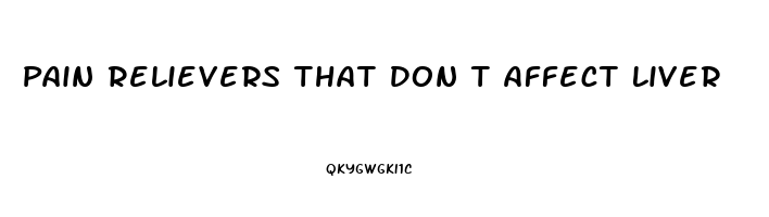 Pain Relievers That Don T Affect Liver