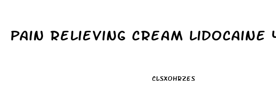 Pain Relieving Cream Lidocaine 4