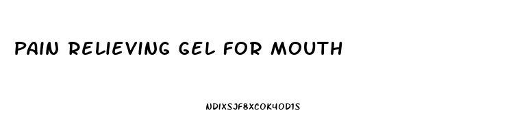 Pain Relieving Gel For Mouth