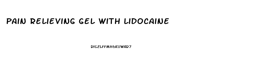 Pain Relieving Gel With Lidocaine