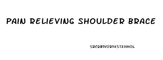 Pain Relieving Shoulder Brace