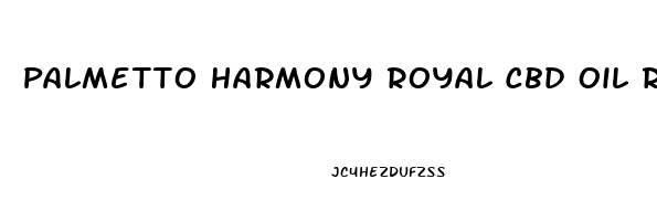 Palmetto Harmony Royal Cbd Oil Reviews