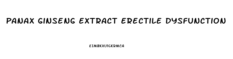 Panax Ginseng Extract Erectile Dysfunction