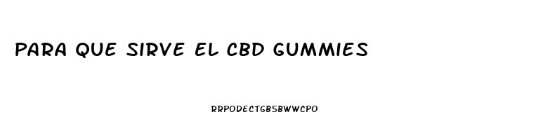 Para Que Sirve El Cbd Gummies