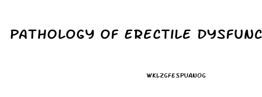 Pathology Of Erectile Dysfunction