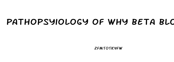 Pathopsyiology Of Why Beta Blocker Cause Impotence