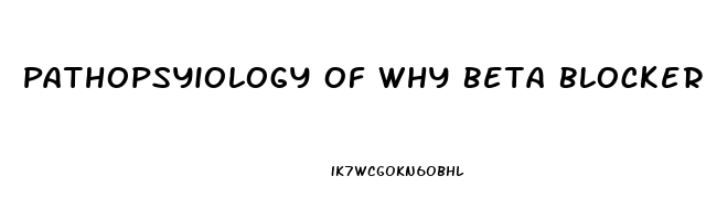 Pathopsyiology Of Why Beta Blocker Cause Impotence