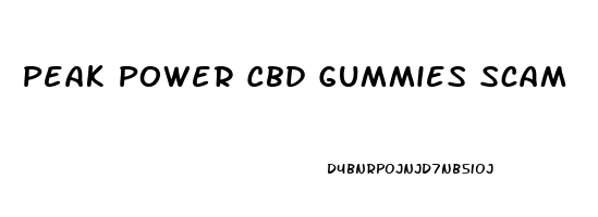 Peak Power Cbd Gummies Scam