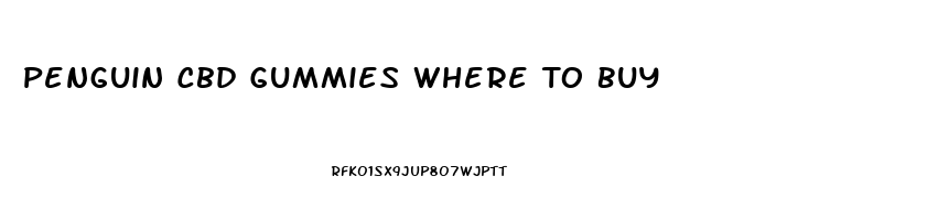 Penguin Cbd Gummies Where To Buy