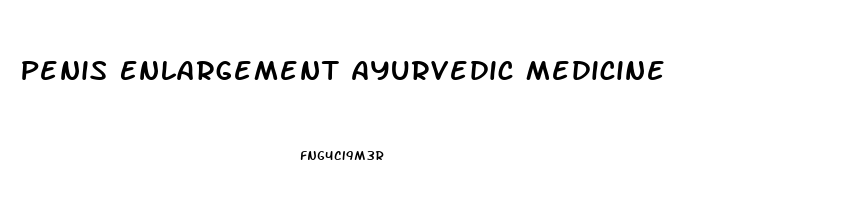 Penis Enlargement Ayurvedic Medicine